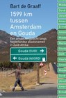 1599 km tussen Amsterdam en Gouda - Bart de Graaff - 9789055948925