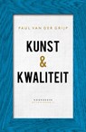 Kunst & kwaliteit - Paul van der Grijp - 9789056158170