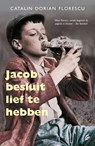 Jacob besluit lief te hebben - Catalin Dorian Florescu - 9789056724207