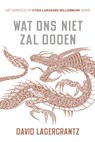 Wat ons niet zal doden - Millennium - David Lagercrantz - 9789056725341