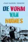 De vorm van ruïnes - Juan Gabriel Vásquez - 9789056725655