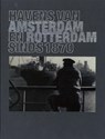 Havens van Amsterdam en Rotterdam sinds 1870 - Remmelt Daalder ; Wouter Heijveld - 9789057305719
