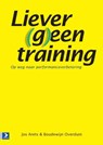 Liever (g)een training - Jos Arets ; Boudewijn Overduin - 9789058754882