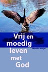 Vrij en moedig leven met God - Marieke Meijer - 9789058818331