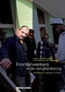 Frontlijnwerkers in de veiligheidszorg - Hans Moors ; Eric Bervoets - 9789059319820