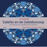 Calefax en de Caleidoscoop - Lex Bohlmeijer & Olivier Boekhoorn ; Christoph Buchwald ; Leana Furman ; Hester Mol ; Alban Wesley - 9789059366312