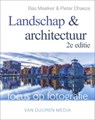Landschap en architectuur - Bas Meelker ; Pieter Dhaeze - 9789059406957