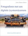Fotograferen met een digitale (systeem)camera - Joke Beers-Blom - 9789059408623