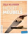 Zelf klussen Hout en meubels - Peter Birkholz ; Michael Bruns ; Karl-Gerhard Haas ; Hans-Jurgen Reinbold - 9789059512719