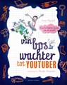 Van boswachter tot YouTuber - Arwen Kleyngeld - 9789059568228