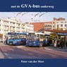 Met de GVA-bus onderweg - P van der Meer - 9789059612396