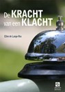 De kracht van een klacht - Ellen de Lange-Ros - 9789059725041