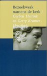 Bezoekwerk namens de kerk - Gerben Heitink ; Gerry Kramer-Hasselaar - 9789059773936