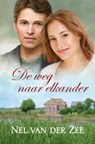 De weg  tot elkander - ZEE, Nel van der - 9789059774810