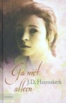 Ga niet alleen - HEEMSKERK,  J.D. - 9789059777415