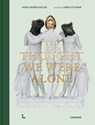 We Thought We Were Alone - Koen Vanmechelen ; James Putnam - 9789059966895