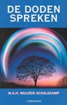 De doden spreken - W.A.H. Mulder-Schalekamp - 9789060100349