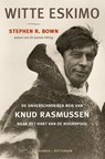 Witte Eskimo - Stephen R. Bown - 9789061007173