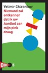 Niemand zal ontkennen dat ik uw Aardbol aan mijn pink draag - Velimir Chlebnikov - 9789061434450