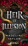 Heir of illusion - Madeline Taylor - 9789062227792