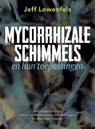 Mycorrhizale schimmels en hun toepassingen - Jeff Lowenfels - 9789062240623
