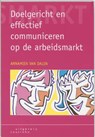 Doelgericht en effectief communiceren op de arbeidsmarkt - DALEN, A. van - 9789062833696