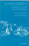 Levend Grieks 2 - A.M. Dijk-Wittop Koning - 9789062836499
