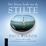 Het kleine boek van de stilte - WILSON, Paul - 9789063053338