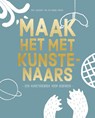 Maak het met Kunstenaars - Rixt Hulshoff Pol ; Hanna Piksen - 9789063694272
