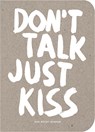 Don't talk just kiss - Marcus Kraft - 9789063694524