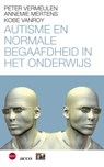 Autisme en normaal begaafdheid in het onderwijs - Annemie Mertens ; Kobe Vanroy ; Peter Vermeulen - 9789064457159
