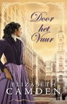 Door het vuur - Elizabeth Camden - 9789064510571