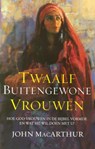 Twaalf buitengewone vrouwen - John MacArthur - 9789064511196