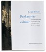 Denken over cultuur - K. van Berkel ; Klaas van Berkel - 9789065540515