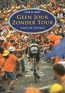Geen Jour zonder Tour - Léon de Kort ; Hans-Jörgen Nicolaï ; Hans-Jorgen Nicolaï - 9789067970839