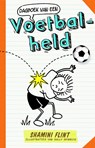 Dagboek van een voetbalheld - Shamini Flint - 9789067979283