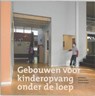 Gebouwen voor kinderopvang onder de loep -  - 9789068684223