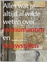 Alles wat je altijd al wilde weten over monumenten en bouwstijlen - M. Stokroos - 9789068684353