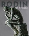 Rodin de denker - Louk Tilanus ; Francois Blanchetiere ; Tonny Beentjes ; Rozemarijn van der Molen & Marguerite Tuijn - 9789068685718
