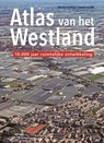 Atlas van het Westland - Marcel IJsselstijn ; Yvonne van Mil - 9789068687200