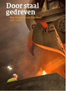 Door staal gedreven - Bram Bouwens ; Joost Dankers ; Yvonne van Mil ; Reinout Rutte ; Keetie Sluyterman ; Jaap Verheul - 9789068687651