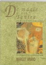 De magie van Tantra - ANAND, Margot - 9789069634227