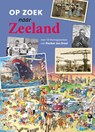 Op zoek naar Zeeland - Frank de Klerk ; Rene Verhulst ; Peter de Jonge ; Eugene de Kok - 9789071937248