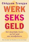 Werk, sex, geld - Chögyam Trungpa - 9789076681054