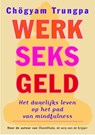 Werk, seks, geld - Chögyam Trungpa - 9789076681153