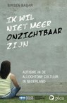 Ik wil niet meer onzichtbaar zijn - Birsen Basar - 9789077671504