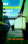 En niemand wist het - Ton van Mourik - 9789077992227