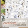 Praktijkboek creatieve natuurfotografie - Marijn Heuts ; Bob Luijks ; Roeselien Raimond ; Johan van de Watering - 9789079588145