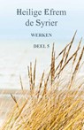 Werken Deel 5 - Heilige Efrem de Syriër - 9789079889457