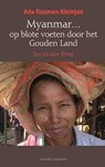Myanmar... op blote voeten door het gouden land - Ada Rosman-Kleinjan - 9789080753297